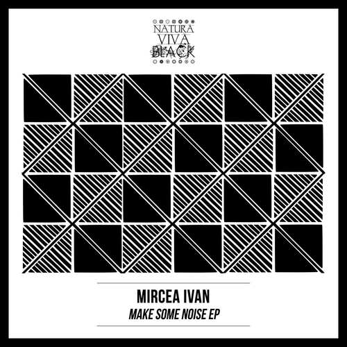 Mircea Ivan - Make Some Noise EP [NATBLACK379]
